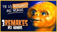 Te Lo Resumo | 3 Remakes Así Nomás