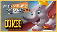 Dumbo | #TeLoResumoAsiNomas 233