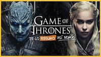 Game Of Thrones (Todo) | #TeLoResumoAsíNomás 234