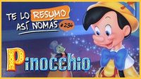 Pinocho | #TeLoResumoAsiNomas 236