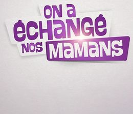 image-https://media.senscritique.com/media/000018605278/0/on_a_echange_nos_mamans.jpg