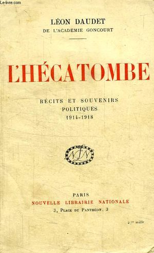 L'hécatombe (Récits et souvenirs politiques 1914-1918)