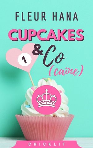 Cupcakes & Co(caïne), tome 1