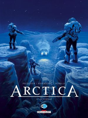 Le Complot - Arctica, tome 10