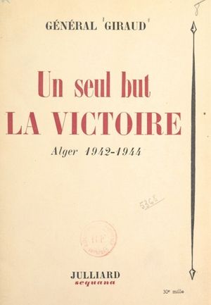 Un seul but : la victoire, Alger 1942-1944