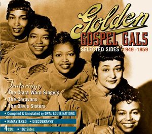 Golden Gospel Gals: Selected Sides 1949–1959