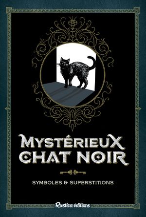 Mystérieux Chat Noir - Symboles & Superstitions