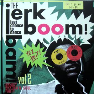 The Jerk Boom! Bam! Volume 2