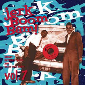 The Jerk Boom! Bam! Volume 7