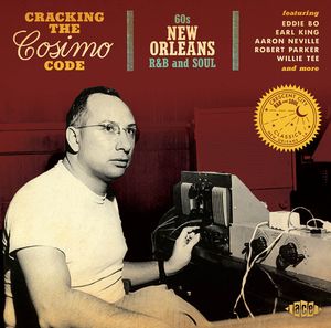 Cracking the Cosimo Code: 60s New Orleans R&B and Soul