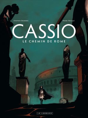Le Chemin de Rome - Cassio, tome 5