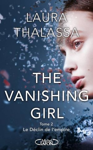 The Vanishing Girl, tome 2 : Le Déclin de l'Empire