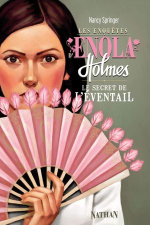 Le secret de l'éventail - Les enquêtes d'Enola Holmes, tome 4