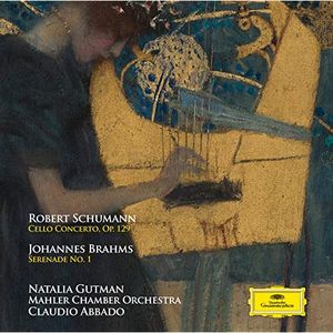 Robert Schumann: Cello Concerto, op. 129; Johannes Brahms: Serenade No. 1