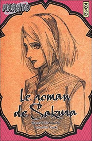 Le Roman de Sakura - Naruto roman 7