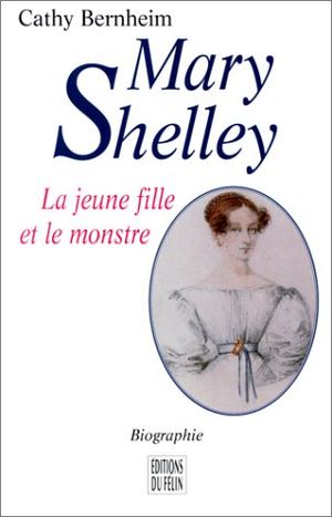 Mary Shelley : Le Monstre et la jeune fille