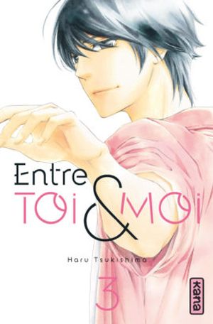 Entre toi et moi, tome 3