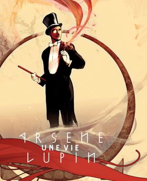 Arsène Lupin, une vie