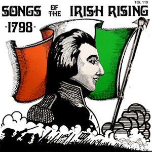 Songs of the Irish Rising - 1798