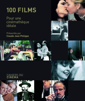 100 Films Pour une Cinématheque Ideale (nouvelle édition)