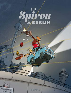 Spirou à Berlin - Une aventure de Spirou et Fantasio, tome 16