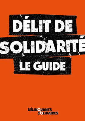 Délit de solidarité : le guide