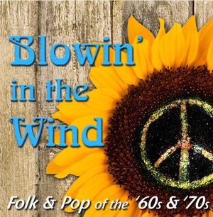 Blowin’ In The Wind: Folk & Pop of the ’60s & ’70s