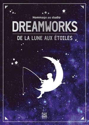 Hommage au studio DreamWorks - De la lune aux étoiles