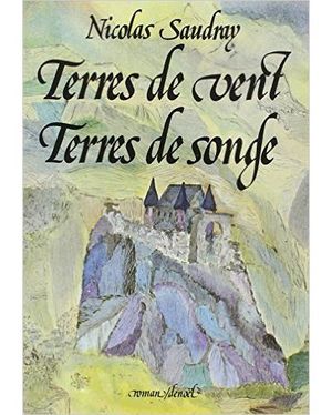 Terres de vent, terres de songe