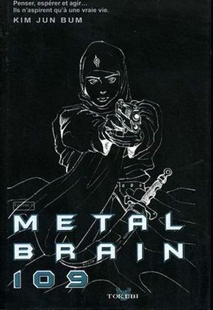 Metal Brain 109, tome 3