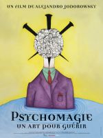 Affiche Psychomagie, un art pour guérir Affiche Psychomagie, un art pour guérir