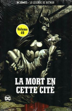 La Mort en cette cité - La Légende de Batman, tome 49