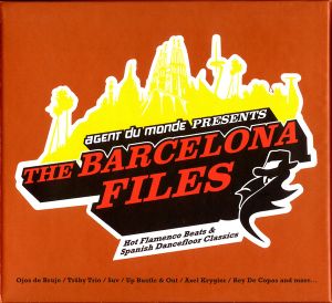 Agent Du Monde Presents The Barcelona Files