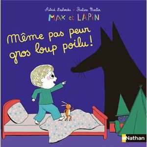 Max et lapin : Même pas peur gros loup poilu !