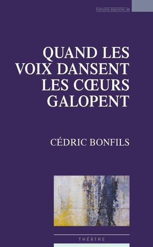 Quand les voix dansent les coeurs galopent