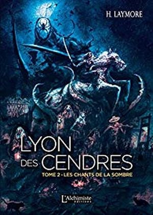 Lyon des Cendres - Les Chants de la Sombre tome 2