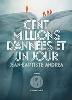 Couverture Cent millions d'années et un jour Couverture Cent millions d'années et un jour