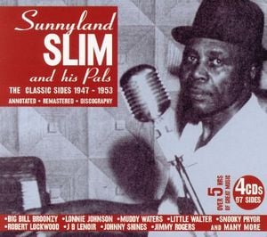 Sunnyland Slim & His Pals: The Classic Sides 1947-1953
