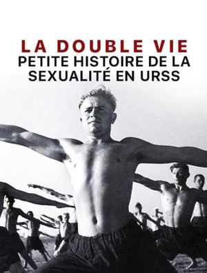 La double vie - Petite histoire de la sexualité en URSS