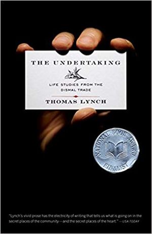 The Undertaking : Life Studies from the Dismal Trade