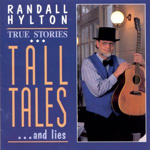 True Stories,Tall Tales ...and Lies