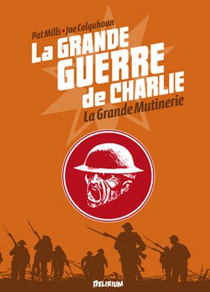 La Grande Guerre de Charlie Vol. 7 : La grande mutinerie