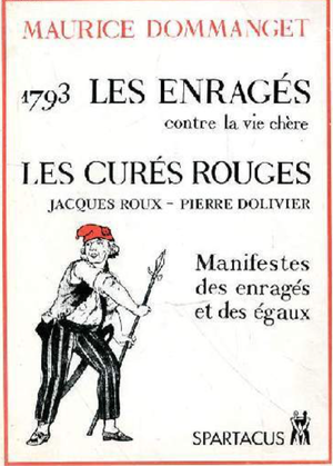 1793, les Enragés contre la vie chère, les curés rouges, Jacques Roux, Pierre Dolivier