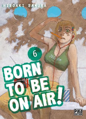 Born To Be On Air !, tome 6
