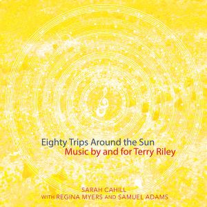 Eighty Trips Around the Sun: Music by and for Terry Riley