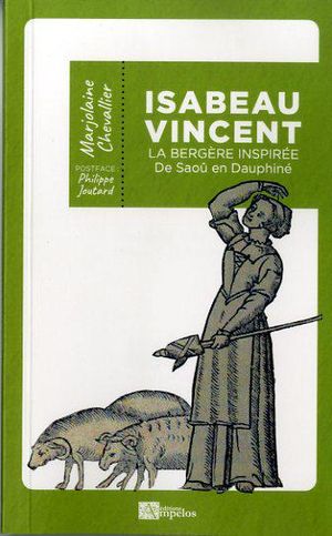 Isabeau Vincent, la bergère inspirée