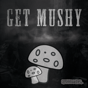 RuffBeatz: Get Mushy, Vol. 1