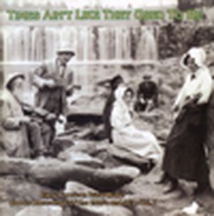 Times Ain't Like They Used To Be: Early American Rural Music, Volume 7
