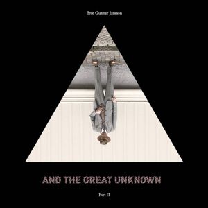 And the Great Unknown, Part II