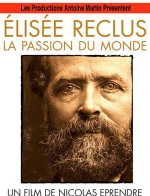 Elisée Reclus, la passion du monde